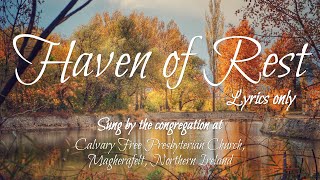 Haven of Rest Lyrics Only [upl. by Kantor96]