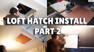 HOW TO INSTALL A LOFT HATCH PART 2 [upl. by Cruickshank931]