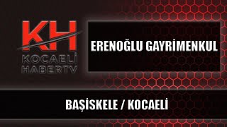 ERENOĞLU GAYRİMENKUL  BAŞİSKELE  KOCAELİ [upl. by Nauquf]