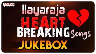 Ilayaraja ఇళయరాజా  Heart Breaking Songs  Valentine Special [upl. by Elamaj923]