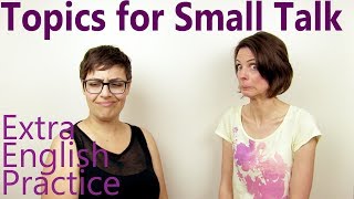 Appropriate Topics for Small Talk  Conversation Skills [upl. by Merete490]