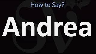 How to Pronounce Andrea CORRECTLY [upl. by Winton]