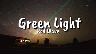 Rod Wave  Green Light Lyrics [upl. by Niuqaoj]