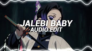 Jalebi baby  Tesher edit audio [upl. by Ziul]