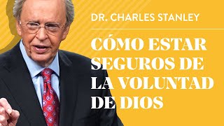 Cómo estar seguros de la voluntad de Dios – Dr Charles Stanley [upl. by Fahey]