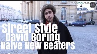 David Boring Naive New Beaters le Street Style [upl. by Ortensia]