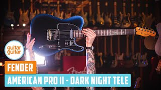 Fender American Professional II Telecaster Dark Night  FIRST LOOK [upl. by Samy]