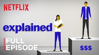 Explained  Why Women Are Paid Less  FULL EPISODE  Netflix [upl. by Heywood191]