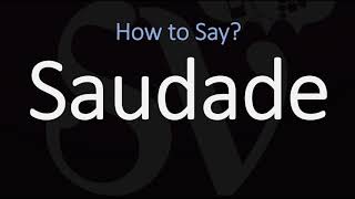 How to Pronounce Saudade CORRECTLY Meaning amp Pronunciation [upl. by Wilona355]