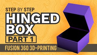 How to 3D Model a Hinged Box for 3D Printing  Learn Autodesk Fusion 360 in 30 Days Day 19Part 1 [upl. by Ikkaj]