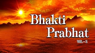 Morning Bhakti Bhajans Best Bhajans Vol2 I Full Audio Songs Juke Box [upl. by Aracal]