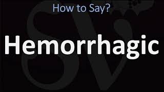 How to Pronounce Hemorrhagic CORRECTLY [upl. by Atneciv]