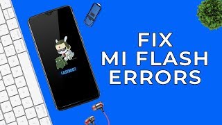 Fix Mi Flash Tool Errors  Flash MIUI FASTBOOT ROM [upl. by Leifer]