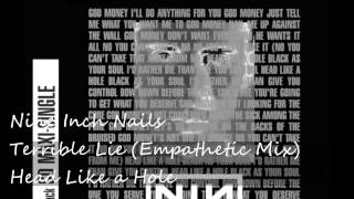 Nine Inch Nails  Terrible Lie Empathetic Mix [upl. by Sluiter157]