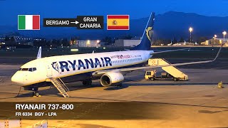 TRIP REPORT  Ryanair B737800  Milan Bergamo BGY ✈ Gran Canaria LPA [upl. by Atinna]