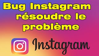 Bug Instagram comment résoudre le problème [upl. by Ajoop408]