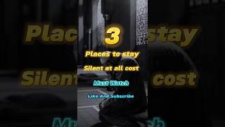 3 places to stay silent shorts islamicquotes islamicshorts allah islamic [upl. by Hyacinthe]