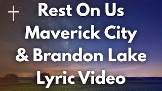 Rest On Us Maverick City amp Brandon Lake Lyrics [upl. by Schwartz968]