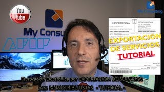 Cómo emitir una factura electrónica de EXPORTACIÓN DE SERVICIOS  Tutorial para monotributistas [upl. by Anitsyrc]