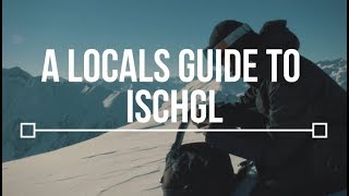 A Locals Guide to Ischgl  TLP Episode 3 [upl. by Macfarlane]