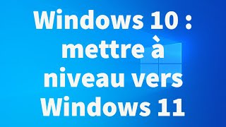 Comment mettre à niveau Windows 10 vers Windows 11 [upl. by Inaflahk]