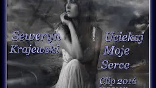 Seweryn Krajewski Uciekaj moje serce Clip 2016 GREGORY [upl. by Abott371]