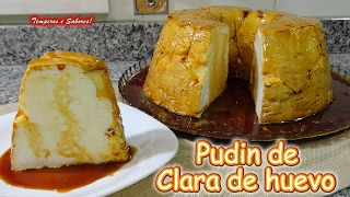 PUDIN DE CLARA DE HUEVO con solo 3 ingredientes fácil ligero y delicioso [upl. by Korten889]