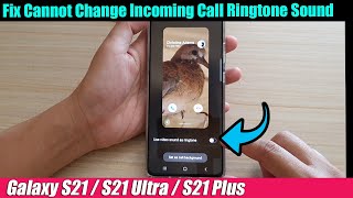 Fix Cannot Change Incoming Call Ringtone Sound on Galaxy S21UltraPlus [upl. by Huston780]