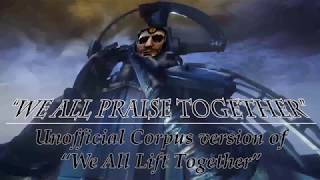 quotWe All Praise Togetherquot [upl. by Bigot298]