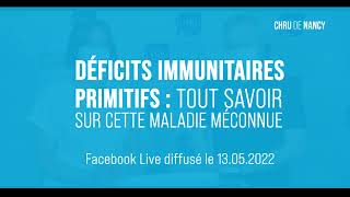 FACEBOOK LIVE Les déficits immunitaires primitifs  une maladie rare méconnue [upl. by Swift333]