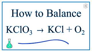 How to Balance KClO3  KCl  O2 Decomposition of Potassium Chlorate [upl. by Akeimahs]