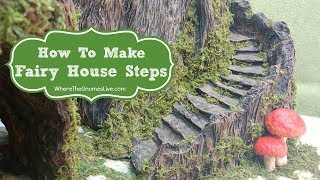 How To Make Fairy House Steps [upl. by Annah]