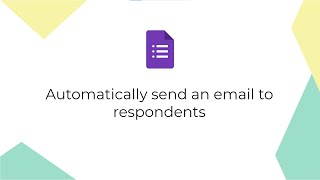 Google Forms Automatically send an email to respondents [upl. by Grossman249]