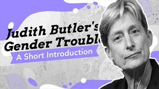 Judith Butlers Gender Trouble A Short Introduction [upl. by Reinke207]