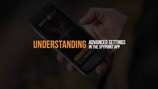 Understanding the Advanced Settings in the SPYPOINT App SPYPOINT [upl. by Sasnak113]