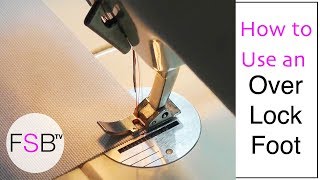 Using an Overlock Foot on a Sewing Machine [upl. by Suckow294]