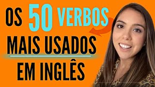 Os 50 verbos mais usados em INGLÊS com EXEMPLOS [upl. by Peale]