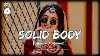 Solid Body Lofi Song  Slowed  Reverb Sheenam Katlic Raju Punjabi Haryanvi Song lofi 3dsong [upl. by Colpin934]