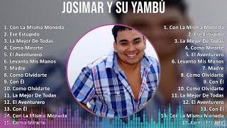 Josimar y su Yambú 2024 MIX Grandes Exitos  Con La Misma Moneda Ese Estúpido La Mejor De Toda [upl. by Yzeerb]