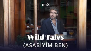 Wild Tales Asabiyim Ben  Fragman [upl. by Blase]