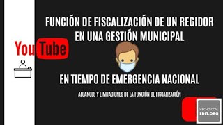 FUNCIÓN FISCALIZADORA DE UN REGIDOR Y LA GESTIÓN MUNICIPAL [upl. by Alberto]