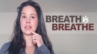 Breath vs Breathe – Pronunciation and Grammar [upl. by Ume]