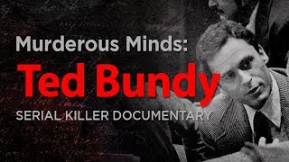 Murderous Minds Ted Bundy  Serial Killer Documentary [upl. by Knah]