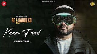 KAAN FAAD Official Video  Reloaded KD DESIROCK  Latest Haryanvi Hiphop Song 2025  Desi Rock [upl. by Harshman433]