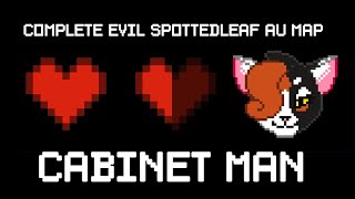 Cabinet Man COMPLETE EvilSpottedleaf MAP CW Blood Hosted by Draikinator [upl. by Yelrehs425]