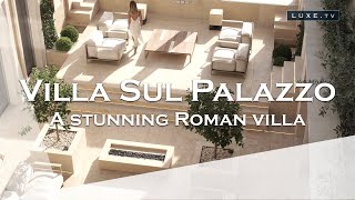 Italy  Villa Sul Palazzo a stunning Roman villa  LUXETV [upl. by Jochebed]