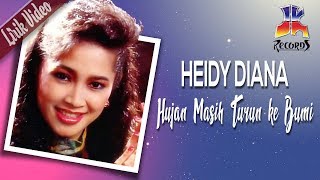 Heidy Diana  Hujan Masih Turun Ke Bumi Official Lyric Video [upl. by Steinke665]